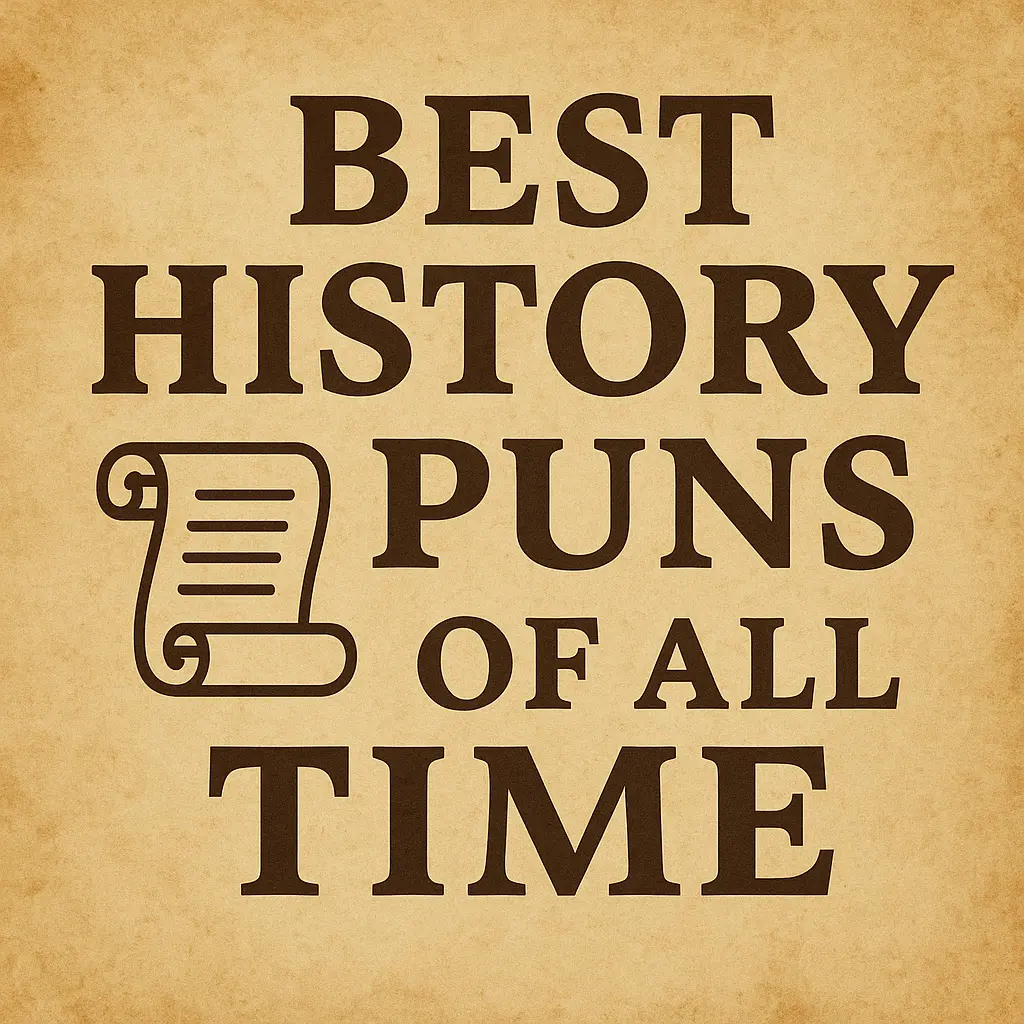 Best History Puns of All Time